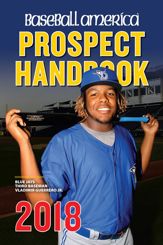 Baseball America 2018 Prospect Handbook Digital Edition - 17 Apr 2018