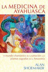 La medicina de ayahuasca - 7 Jan 2017