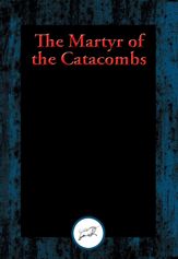 The Martyr of the Catacombs - 24 Aug 2016
