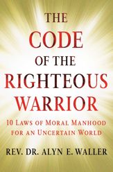 The Code of the Righteous Warrior - 7 May 2019