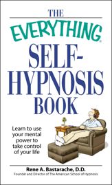 The Everything Self-Hypnosis Book - 17 Dec 2008