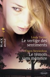 Le vertige des sentiments - Le témoin sans mémoire (Harlequin Black Rose) - 1 May 2010