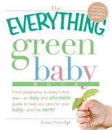 The Everything Green Baby Book - 18 Nov 2009