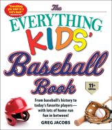 The Everything Kids' Baseball Book, 11th Edition - 10 Mar 2020