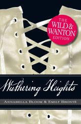 Wuthering Heights: The Wild and Wanton Edition - 18 Dec 2010
