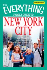 The Everything Family Guide to New York City - 1 Mar 2008