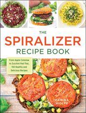 The Spiralizer Recipe Book - 3 Jun 2016