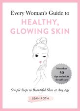 Every Woman's Guide to Healthy, Glowing Skin - 4 Jun 2019