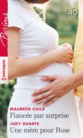 Fiancée par surprise - Une mère pour Rose - 1 Jul 2018