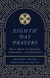 Eighth Day Prayers (Volume 1) - 3 Sep 2024