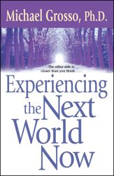 Experiencing the Next World Now - 10 Mar 2004