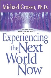 Experiencing the Next World Now - 10 Mar 2004