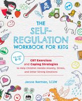 The Self-Regulation Workbook for Kids - 3 Aug 2021