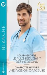 Le plus séduisant des médecins - Une passion orageuse - 1 Aug 2023