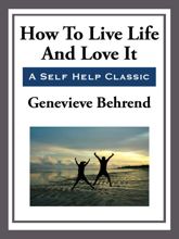 How to Live Life and Love it - 21 Mar 2013