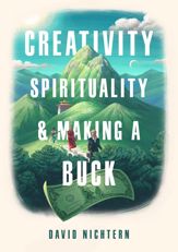 Creativity, Spirituality, and Making a Buck - 8 Oct 2019