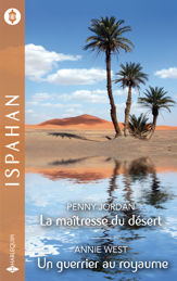 La maîtresse du désert - Un guerrier au royaume - 1 Oct 2021