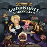 Jim Henson's Labyrinth: Goodnight, Goblin King - 3 Oct 2023