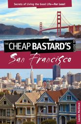 Cheap Bastard's® Guide to San Francisco - 8 Nov 2011