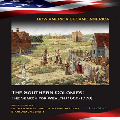 The Southern Colonies: The Search for Wealth (1600-1770)