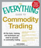 The Everything Guide to Commodity Trading - 18 Jul 2012