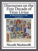 Discourses on the First Decade of Titus Livius - 24 Aug 2015