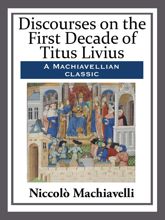 Discourses on the First Decade of Titus Livius - 24 Aug 2015