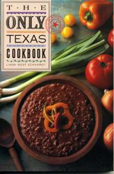 The Only Texas Cookbook - 1 Jul 1998
