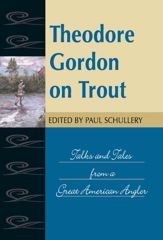 Theodore Gordon on Trout - 25 Jul 2007