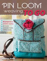 Pin Loom Weaving to Go - 1 Apr 2017
