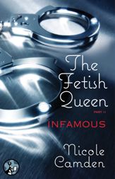 The Fetish Queen, Part Two: Infamous - 28 Apr 2014