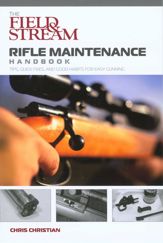 Field & Stream Rifle Maintenance Handbook - 1 Mar 2007