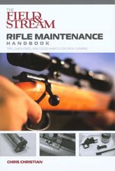 Field & Stream Rifle Maintenance Handbook - 1 Mar 2007