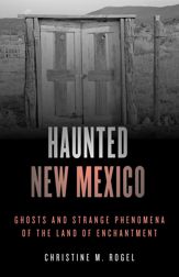 Haunted New Mexico - 15 Jul 2021