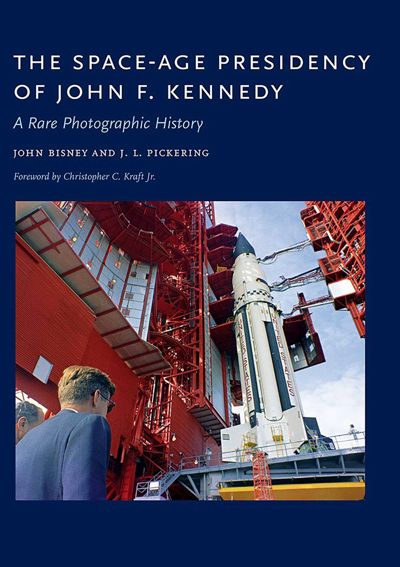 The Space-Age Presidency of John F. Kennedy