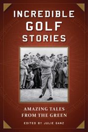 Incredible Golf Stories - 7 Feb 2017