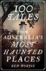 100 Tales from Australia's Most Haunted Places - 26 Jul 2022