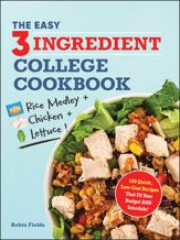 The Easy Three-Ingredient College Cookbook - 23 Jul 2024