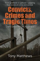 Convicts, Crimes and Tragic Times - 27 Jan 2026