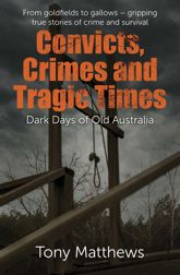 Convicts, Crimes and Tragic Times - 27 Jan 2026