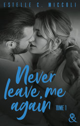 Never Leave Me Again - Tome 1 - 12 May 2021