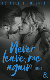 Never Leave Me Again - Tome 1 - 12 May 2021