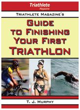 Triathlete Magazine's Guide to Finishing Your First Triathlon - 1 Aug 2008