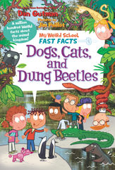 My Weird School Fast Facts: Dogs, Cats, and Dung Beetles - 19 Jun 2018
