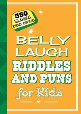 Belly Laugh Riddles and Puns for Kids - 1 Nov 2016