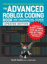 The Advanced Roblox Coding Book: An Unofficial Guide, Updated Edition - 24 May 2022