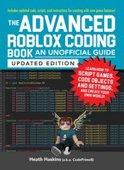 The Advanced Roblox Coding Book: An Unofficial Guide, Updated Edition - 24 May 2022