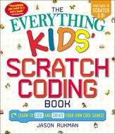 The Everything Kids' Scratch Coding Book - 4 Dec 2018
