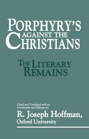 Porphyry's Against the Christians - 2 Dec 2009