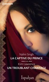 La captive du prince - Un troublant chantage - 1 Mar 2017